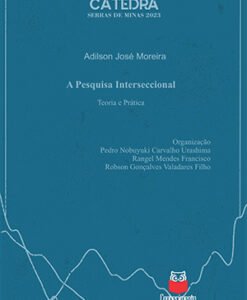 A Pesquisa Interseccional - Teoria e Prática - Cátedras vol.5