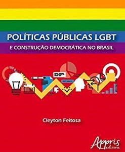 Políticas Públicas LGBT e Construção Democrática no Brasil