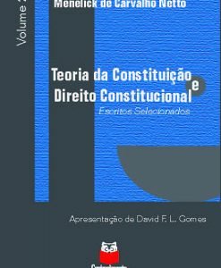 Teoria da Constituição e Direito Constitucional: Escritos Selecionados Vol.2