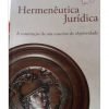 Hermenêutica Jurídica - A construção de um conceito de objetividade