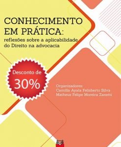 Conhecimento em Prática - reflexões sobre a aplicabilidade do Direito na advocacia