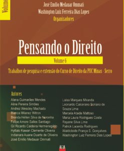 Pensando o Direito Vol.6 - trabalhos de pesquisa e extensão do curso de Direito da Puc Minas – Serro
