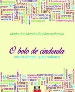 O Bolo de Cinderela - tais mulheres, quais sabores