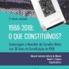 1988-2018: O Que Constituímos? Homenagem a Menelick de Carvalho Netto nos 30 Anos da Constituição de 1988