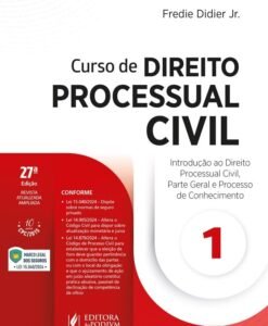Curso de Direito Processual Civil Vol.1 - Introdução ao Direito Processual Civil, Parte Geral e Processo de Conhecimento