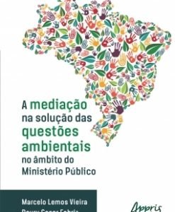 Mediação na Solução das Questões Ambientais no Âmbito do Ministério Público