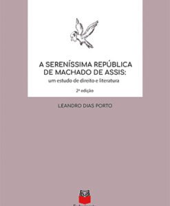 A Sereníssima República de Machado de Assis: Um estudo de direito e literatura