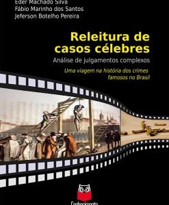 Releitura de Casos Célebres - Análise de julgamentos complexos