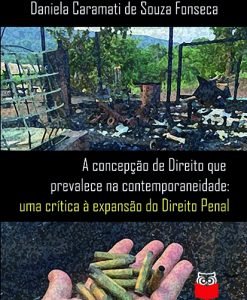 A Concepção de Direito que Prevalece na Contemporaneidade - Uma crítica à expansão do Direito Penal