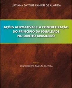 Ações Afirmativas e a Concretização do Princípio da Igualdade no Direito Brasileiro