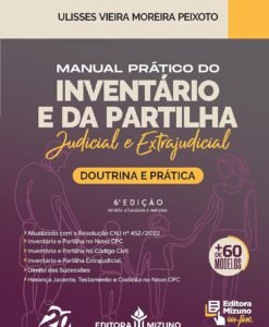 Manual Prático do Inventário e da Partilha Judicial e Extrajudicial