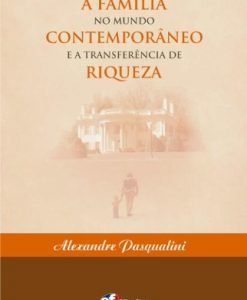 A Família no Mundo Contemporâneo e a Transferência de Riqueza