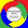 Metodologias Ativas - o que as escolas podem aprender