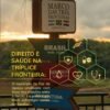 Direito e Saúde na Tríplice Fronteira: o município de Foz do Iguaçu analisado com base nas relações entre o direito e a política pública estratégica saúde da família