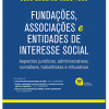Fundações Associações e Entidades de Interesses Social