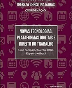 Novas Tecnologias Plataformas Digitais e Direito do Trabalho