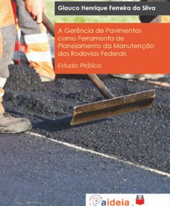 A Gerência de Pavimentos como Ferramenta de Planejamento da Manutenção das Rodovias Federais - Estudo Prático