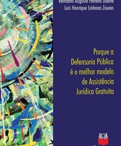 Porque a Defensoria Pública é o melhor modelo de Assistência Gratuita