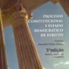 Processo Constitucional e Estado Democrático de Direito
