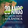 20 Anos da Lei da Mata Atlântica tomo 1