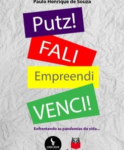 Putz! Fali, Empreendi e Venci!