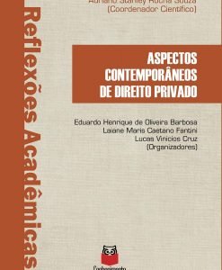 Reflexões acadêmicas - Aspectos Contemporâneos de Direito Privado