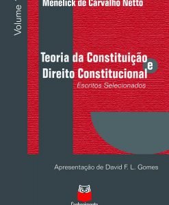 Teoria da Constituição e Direito Constitucional: Escritos Selecionados Vol.1