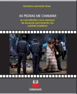 As Pedras Me Chamam: as cracolândias como espaços de exceção permanente nas capitais brasileiras