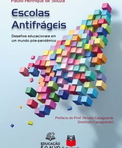 Escolas Antifrágeis - Desafios educacionais em um mundo pós-pandêmico