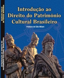 Introdução ao Direito do Patrimônio Cultural Brasileiro