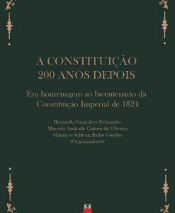 A Constituição 200 Anos Depois - em Homenagem ao bicentenário da Constituição Imperial de 1824