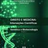 Direito e medicina: Interseções científicas. Genética e biotecnologia - Volume I