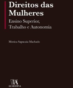 Direitos das Mulheres - Ensino Superior, Trabalho e Autonomia