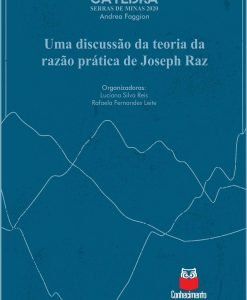 Uma discussão da Teoria da Razão Prática de Joseph Raz - Cátedra Serras de Minas 2020 - Conferência de Encerramento
