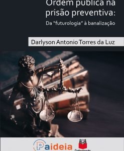 Ordem pública na prisão preventiva: Da “futurologia” à banalização