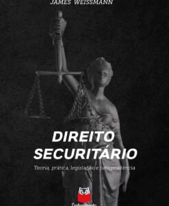 Direito Securitário - Teoria, prática, legislação e jurisprudência