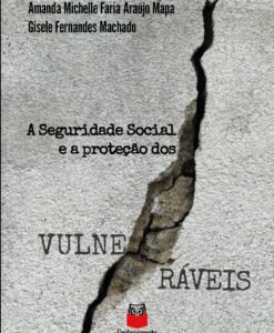 A Seguridade Social e a Proteção dos Vulneráveis