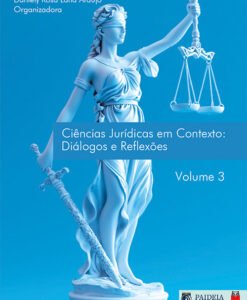 Ciências Jurídicas em Contexto vol.3: diálogos e reflexões