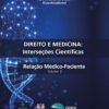 Direito e Medicina: Interseções Científicas. Relação Médico-Paciente Volume II