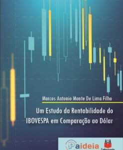 Um estudo sobre a rentabilidade do IBOVESPA em comparação ao dólar