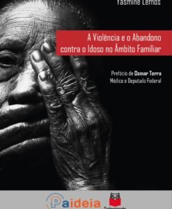 A violência e o abandono contra o idoso no âmbito familiar