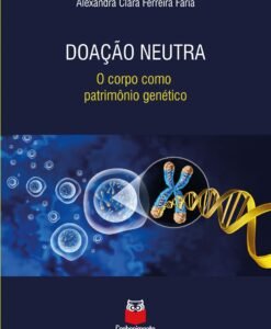 Doação neutra. O corpo como patrimônio genético