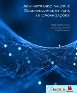 Administrando Valor e Desenvolvimento Para as Organizações