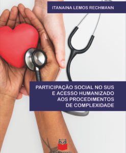 Participação Social no SUS e acesso humanizado aos procedimentos de complexidade