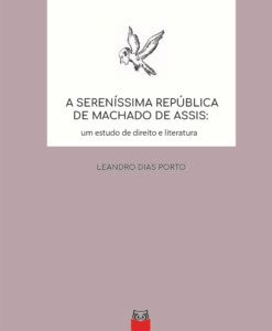 A Sereníssima República de Machado de Assis: um estudo de direito e literatura