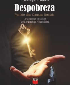 Despobreza Partido das Causas Sociais. Uma utopia possível, uma mudança necessária