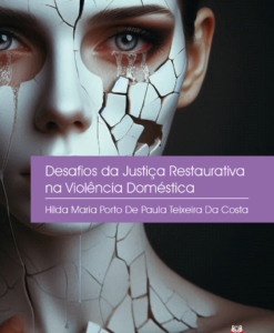Desafios da Justiça Restaurativa na Violência Doméstica