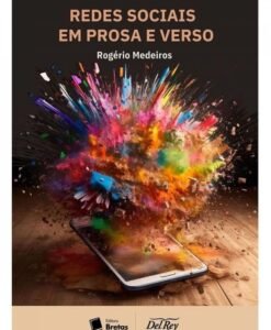 Redes Sociais em Prosa e Verso