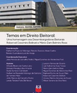 Temas em Direito Eleitoral: uma homenagem aos Desembargadores Eleitorais Roberval Casemiro Belinati e Mário-Zam Belmiro Rosa