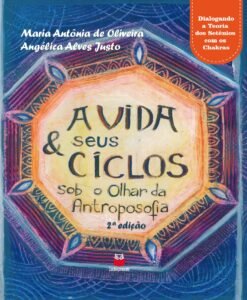 A vida & seus Ciclos sob o olhar da Antroposofia